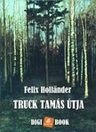 Holländer Félix - TruckTamás útja [eKönyv: epub, mobi]