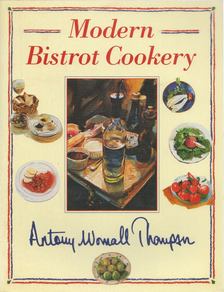 Antony Worrall Thompson - Modern Bistrot Cookery [antikvár]