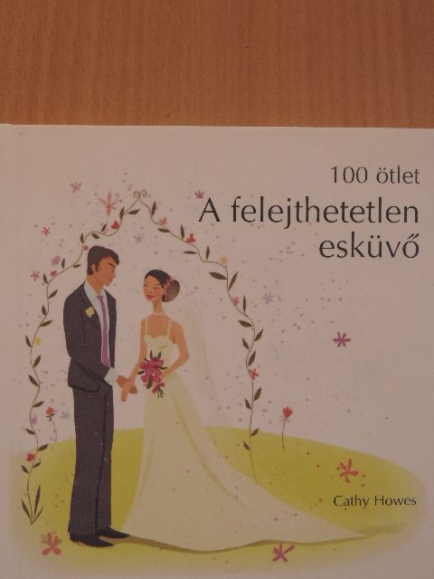 Cathy Howes - A felejthetetlen esküvő [antikvár]