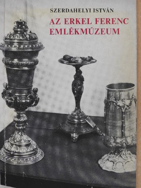 Az Erkel Ferenc Emlékmúzeum [antikvár]