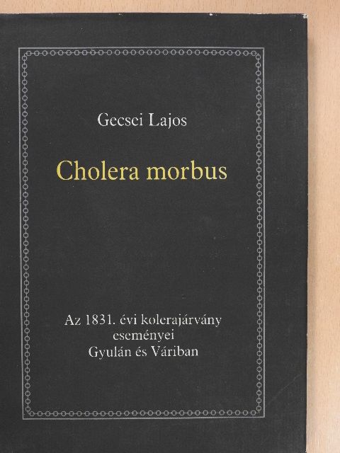 Gecsei Lajos - Cholera morbus [antikvár]