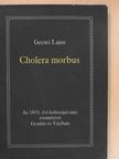 Gecsei Lajos - Cholera morbus [antikvár]