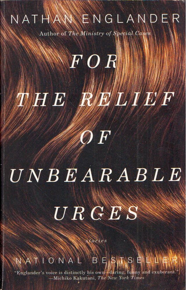 ENGLANDER, NATHAN - For the Relief of Unbearable Urges [antikvár]