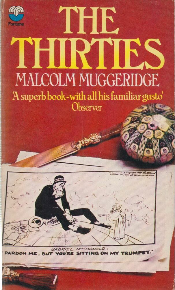 Malcolm Muggeridge - The Thirties 1930-1940 in Great Britain [antikvár]