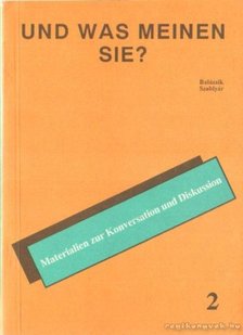 Fehérváriné Balázsik Mária - Und was meinen sie? 2. [antikvár]