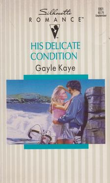 Kaye, Gayle - His Delicate Condition [antikvár]