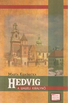 Marta Kwasnicka - Hedvig - A waweli királynő (dedikált) [antikvár]