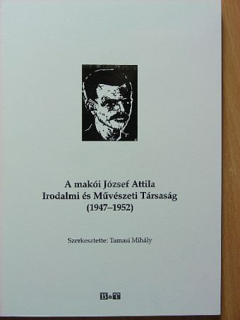 Császtvay István - A makói József Attila Irodalmi és Művészeti Társaság (1947-1952) [antikvár]
