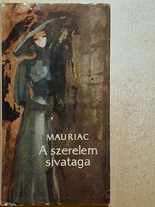 Francois Mauriac - A szerelem sivataga [antikvár]