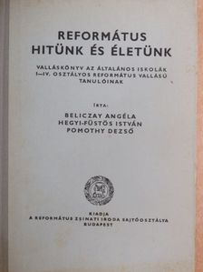Beliczay Angéla - Református hitünk és életünk [antikvár]
