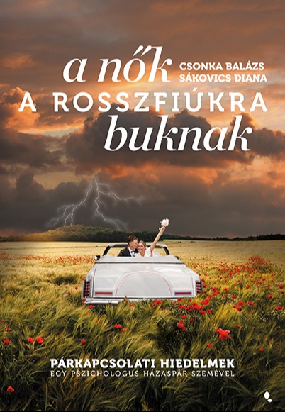 Sákovics Diana - A nők a rosszfiúkra buknak [eKönyv: epub, mobi]
