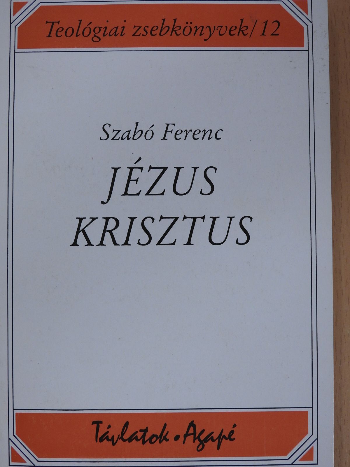 Szabó Ferenc - Jézus Krisztus (dedikált példány) [antikvár]