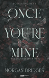 Morgan Bridges - Once You&apos;re Mine