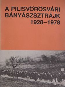 Dr. Vigh Károly - A pilisvörösvári bányászsztrájk 1928-1978 [antikvár]