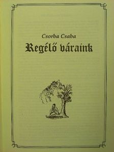 Csorba Csaba - Regélő váraink [antikvár]