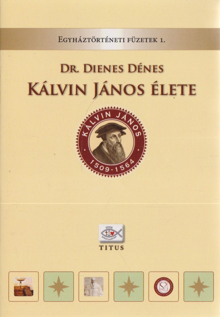Dr. Dienes Dénes - Kálvin János élete [antikvár]