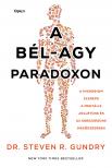 Steven R. Gundry - A bél-agy paradoxon - A mikrobiom szerepe a mentális jóllétünk és az egészségünk megőrzésében [eKönyv: epub, mobi]