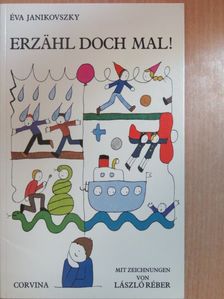 Éva Janikovszky - Erzähl doch mal! [antikvár]