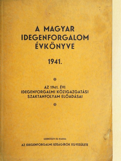 Dr. Bangha Géza - A magyar idegenforgalom évkönyve 1941. I-II. [antikvár]