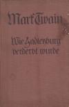 Mark Twain - Wie Hadleyburg verderbt wurde [antikvár]