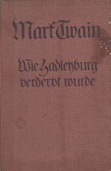 Mark Twain - Wie Hadleyburg verderbt wurde [antikvár]