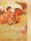 Paul Cartledge - Nagy Sándor, a hódító [antikvár]