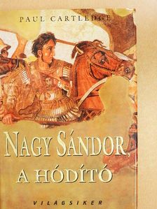 Paul Cartledge - Nagy Sándor, a hódító [antikvár]