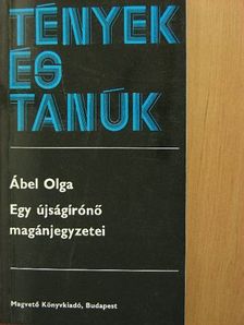 Ábel Olga - Egy újságírónő magánjegyzetei [antikvár]