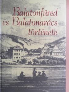 Bánlaki Ildikó - Balatonfüred és Balatonarács története [antikvár]