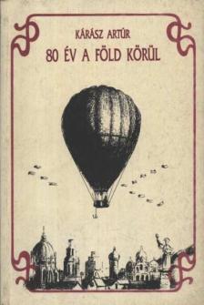Kárász Artúr - 80 év a Föld körül [antikvár]
