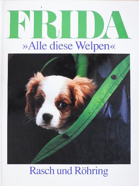 Frida  - »Alle diese Welpen« [antikvár]
