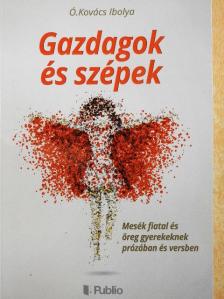Ó. Kovács Ibolya - Gazdagok és szépek [antikvár]