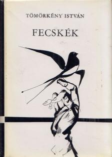 TÖMÖRKÉNY ISTVÁN - Fecskék [antikvár]