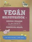 Celine Steen - Vegán helyettesítők - Kedvenc ételeink állati eredetű összetevők nélkül [antikvár]