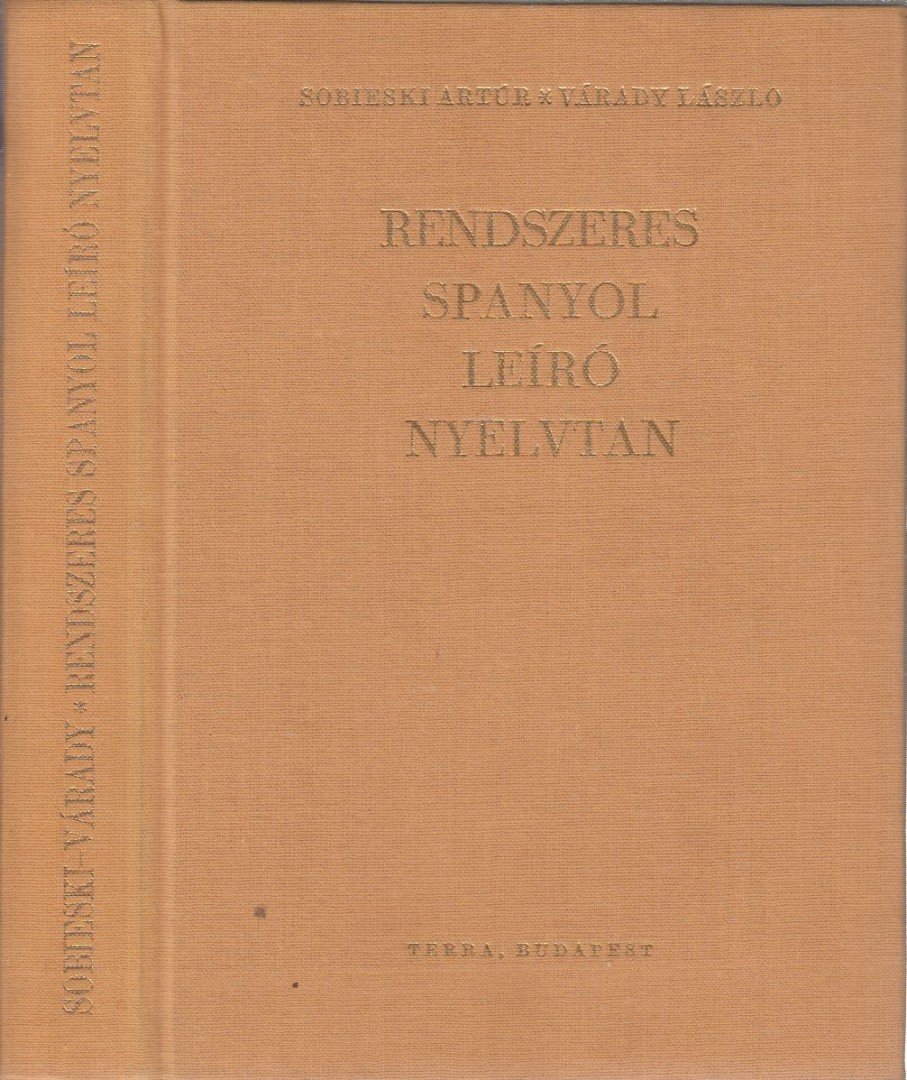 Várady László, Sobieski Artúr - Rendszeres spanyol leíró nyelvtan [antikvár]