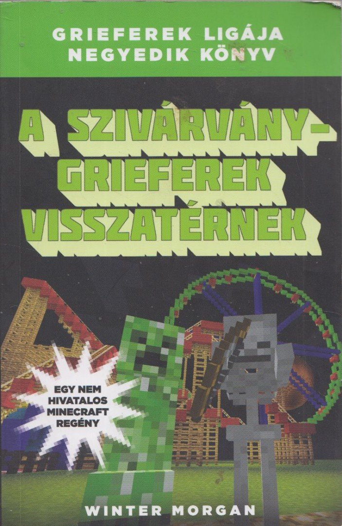 Winter Morgan - A szivárvány grieferek visszatérnek - Grieferek ligája 4. [antikvár]