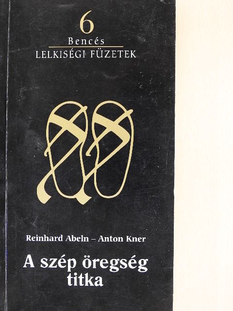 Anton Kner - A szép öregség titka [antikvár]