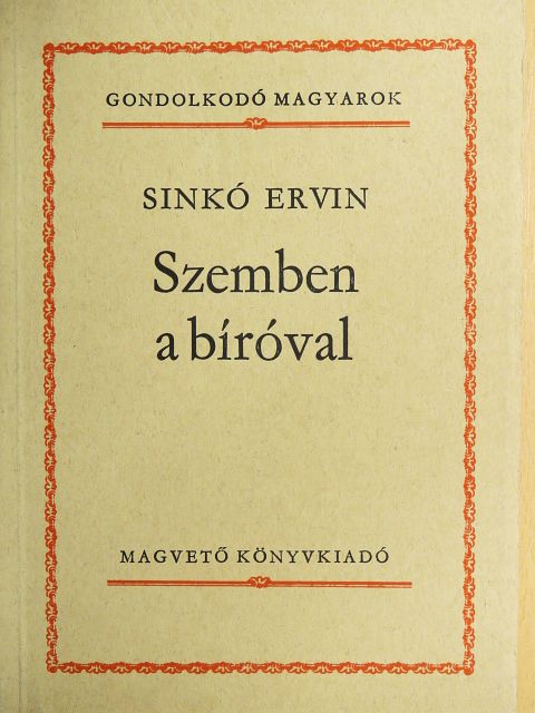 Sinkó Ervin - Szemben a bíróval [antikvár]