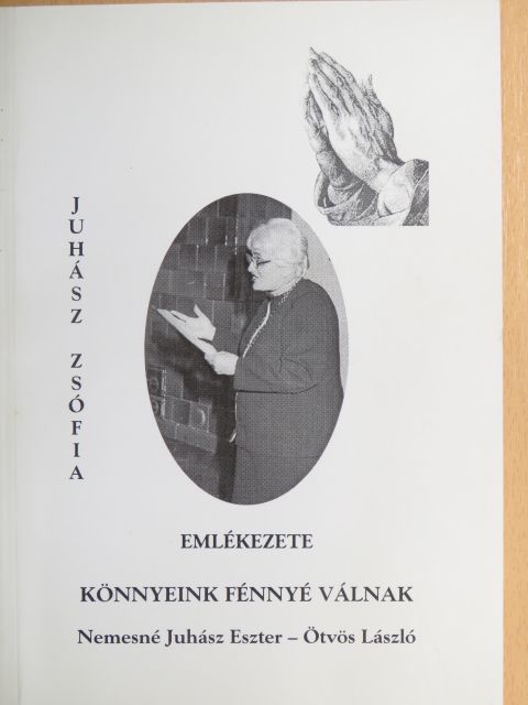 Nemesné Juhász Eszter - Könnyeink fénnyé válnak [antikvár]