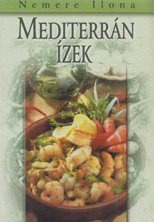 Nemere Ilona - Mediterrán ízek [antikvár]