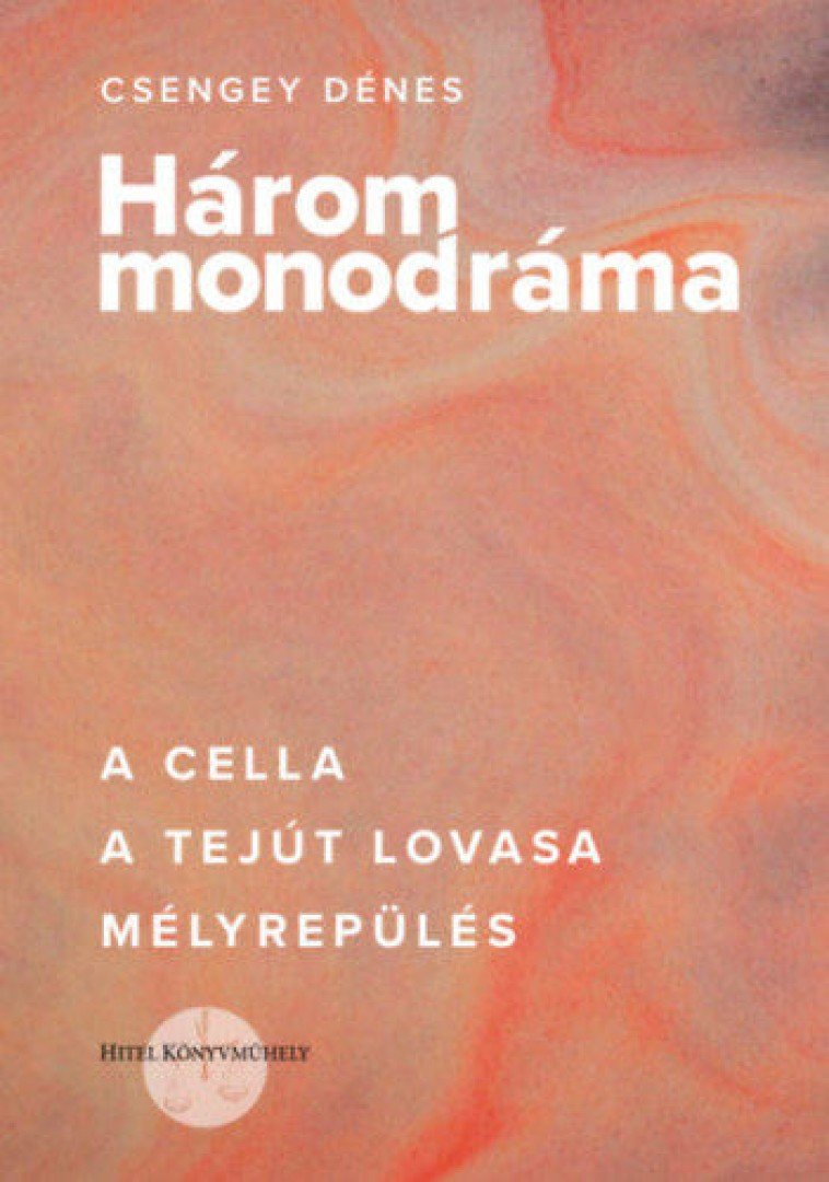 Csengey Dénes - Három monodráma [antikvár]