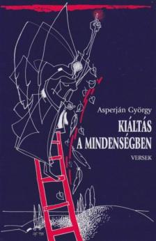 Asperján György - Kiáltás a mindenségben [antikvár]