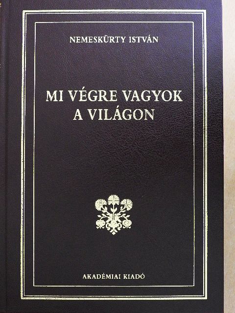Koltay Gábor - Mi végre vagyok a világon [antikvár]