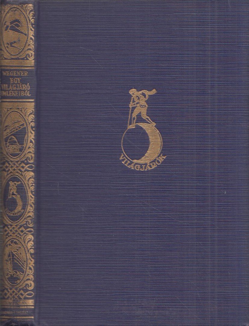 Wegener, Georg - Egy világjáró emlékeiből [antikvár]