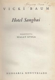 BAUM, VICKI - Hotel Sanghai I-II. [antikvár]