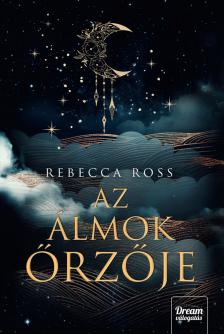 Rebecca Ross - Az álmok őrzője
