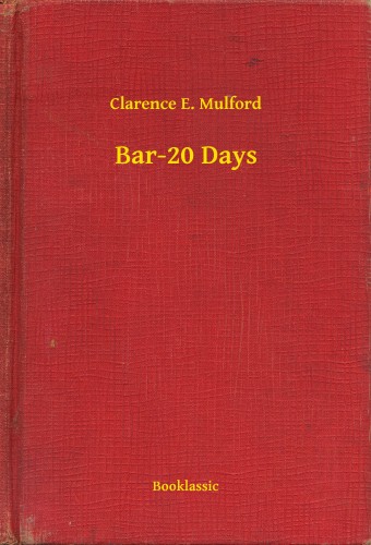 Mulford Clarence E. - Bar-20 Days [eKönyv: epub, mobi]