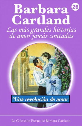 Barbara Cartland - Una Revolución de Amor [eKönyv: epub, mobi]