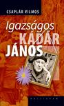 Csaplár Vilmos - Igazságos Kádár János