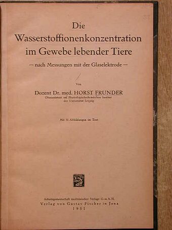 Dr. Horst Frunder - Die Wasserstoffionenkonzentration im Gewebe lebender Tiere [antikvár]